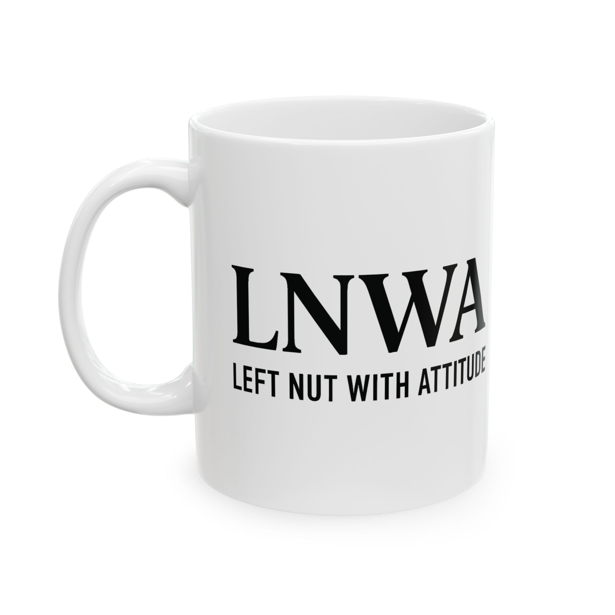 LNWA "Left Nut With Attitude" Ceramic Mug — Funny Novelty Coffee Cup (11oz, 15oz)