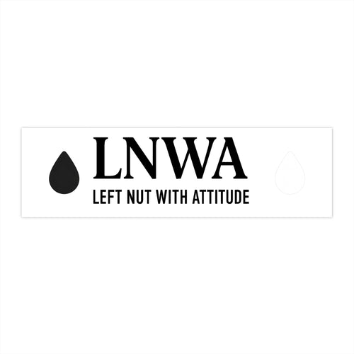 Bumper Sticker — LNWA "Left Nut With Attitude" Political Humor Decal